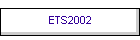 ETS2002